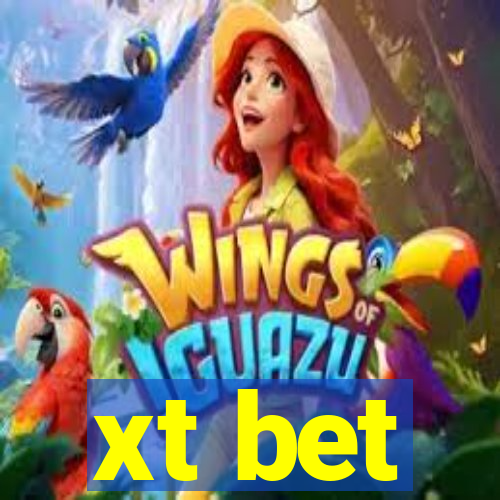 xt bet
